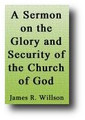 A Sermon on the Glory and Security of the Church of God (1824) by James R. Willson