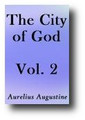The City of God (Volume 2, 1872 edition) by Aurelius Augustine