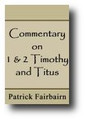 Commentary on 1 & 2 Timothy and Titus by Patrick Fairbairn