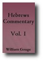Hebrews Commentary (Volume 1, 1655, 1866 edition) by William Gouge