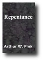 Repentance by A. W. Pink