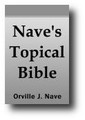 Nave's Topical Bible by Orville J. Nave