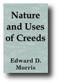 Nature and Uses of Creeds (1900) by Edward D. Morris
