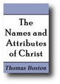 The Names and Attributes of Christ by Thomas Boston