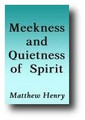 Meekness and Quietness of Spirit by Matthew Henry