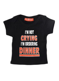 Im Not Crying Im Ordering Dinner Baby T-Shirt