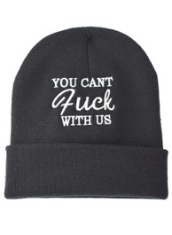 You Cant Fuck With Us Embroidered Slogan Beanie Hat (C)