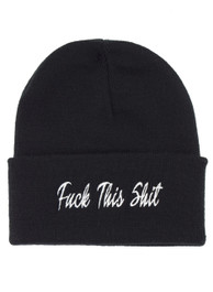 Fuck This Shit Embroidered Beanie Hat