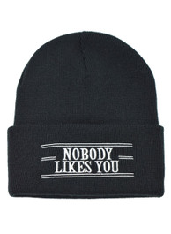 Nobody Likes You Beanie Hat