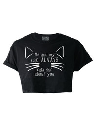 Me And My Cat Talk Sh t About You Crop Top