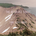 The Desolate Coast - Time Slips Away CD