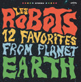 Les Robots - ​​12 Favorites From Planet Earth CD