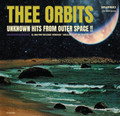 Thee Orbits - Unknown Hits From Outer Space!! CD