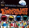 The Thunderchiefs – The Interstellar Sounds Of... CD
