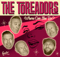 The Toreadors - Where Can She Be? CD