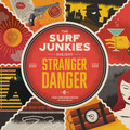 The Surf Junkies - Stranger Danger CD-EP