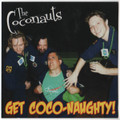 The Coconauts – Get Coco-Naughty! CD