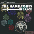 The Hamiltones - In Space Vinyl LP + Bonus Moon People 7"