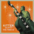 Kitten And The Tonics - Alarmium 7" EP