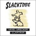 Slacktone - Wave Wrecker / Claptrap 7"