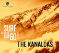The Kanaloas - Surf A Go Go! CD