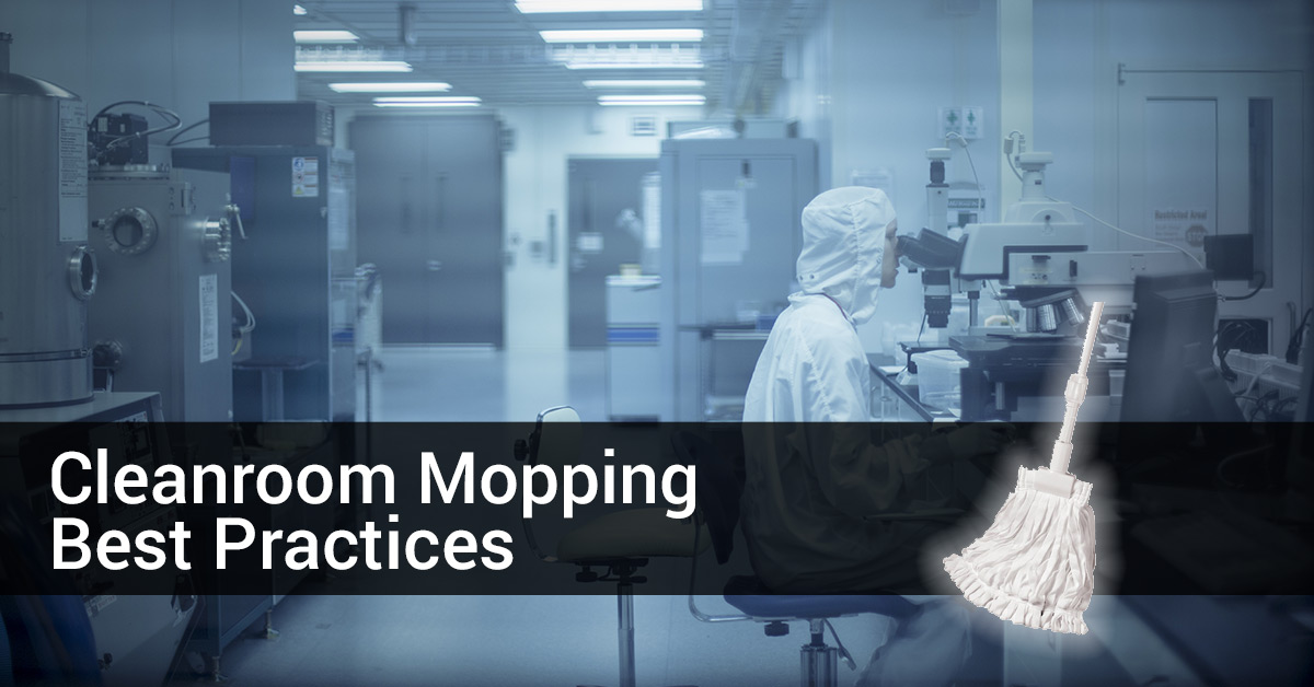 Best Practices for Cleanroom Mopping