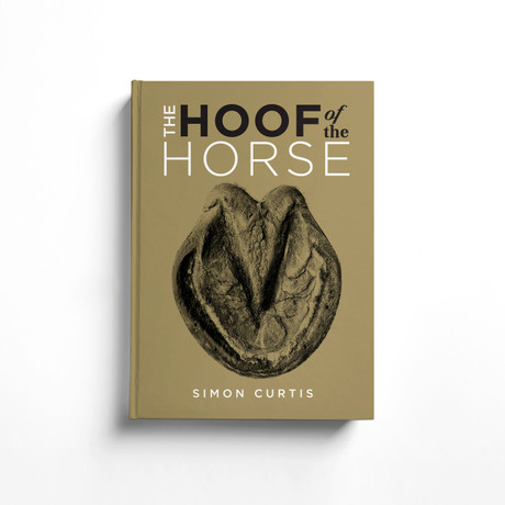 The Hoof of the Horse by Simon Curtis