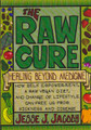 The Raw Cure: Healing Beyond Medicine