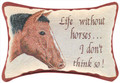 "LIFE WITHOUT HORSES" THROW PILLOW - 12.5" x 8.5" - EQUESTRIAN HOME DECOR