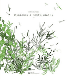 Metamorphosis: Mielcke & Hurtigkarl