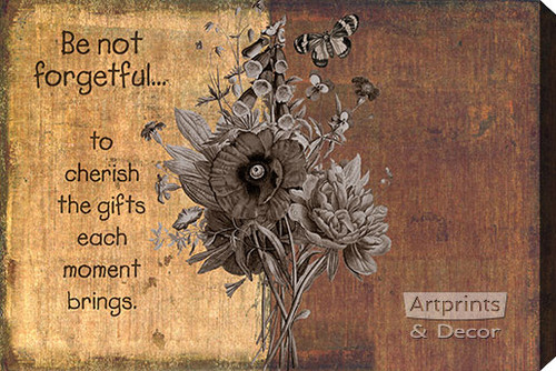 Be Not Forgetful… To Cherish The Gifts - Stretched Canvas Art Print