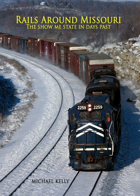 Rails Around Missouri by Michael C Kelly (Hardback Railroad History Book)