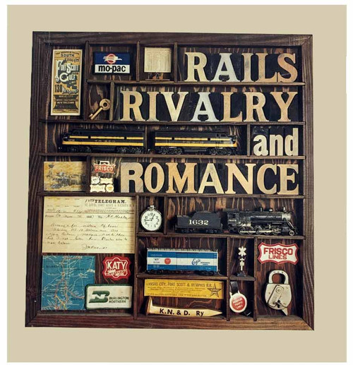 Rails Rivalry & Romance Railroad History Book