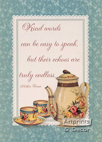 Kind words can be easy to speak …- Art Print