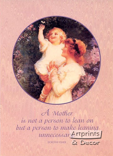 A mother is not a person to lean on - Art Print