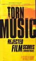 Torn Music - Rejected Film Scores