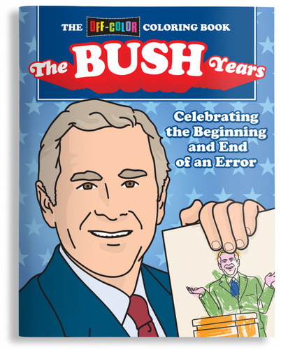 Off-Color Coloring Book: The Bush Years