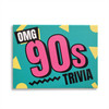 OMG 90s: The Nineties Trivia Game