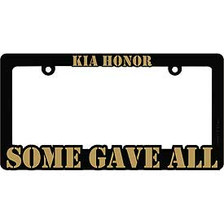 License Plate Frame- KIA Honor- Some Gave All 