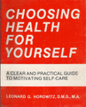 Choosing Health For Yourself: A Clear & Practical Guide For Motivating Self-Care by Dr. Leonard G. Horowitz