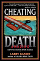 Cheating Death : Amazing Survival Stories from Alaska by Larry Kaniut
