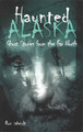 Haunted Alaska by Ron Wendt