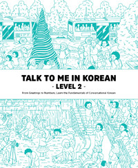 Talk to Me in Korean Level 2 - New Edition
