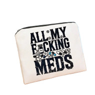 Portable Medication Bag - “All My F*ing Meds”