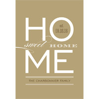 Sweet Home in Taupe without frame. 
A home is more than a place; celebrate yours with this contemporary design with your custom personalization.