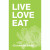 Live, Love, Eat in Green without frame.
Colorful kitchen or dining room décor makes it personal. You change the personalization as you wish.