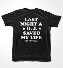 Last Night A D.J. Saved My Life T-shirt