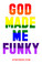 God Made Me Funky Pride die-cut sticker