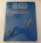 The Royal Australian Air Force RAAF Illustrated History ODGERS GEORGE  Ure Smith, 1965