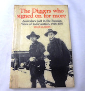 The Diggers who signed on for more: Australia's part in the Russian Wars of Intervention, 1918-1919 Bruce Muirden  Published by Wakefield Press, Adelaide (1990)  ISBN 10: 1862542600